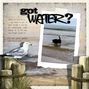 Got water?