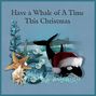 Have a Whale of a Time