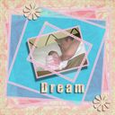 Dream a little dream, with me ..... Dream a little dream, with me .....