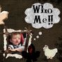 Who Me !!!!!