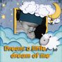 dream a little dream