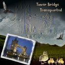Tower Bridge Transported